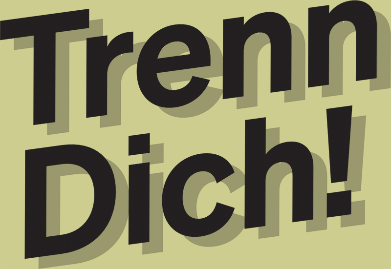 Trenn Dich!